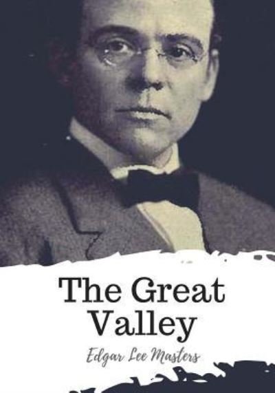Cover for Edgar Lee Masters · The Great Valley (Taschenbuch) (2018)