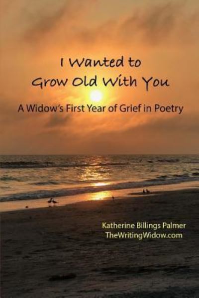 Cover for Katherine Billings Palmer · I Wanted to Grow Old with You (Paperback Book) (2018)