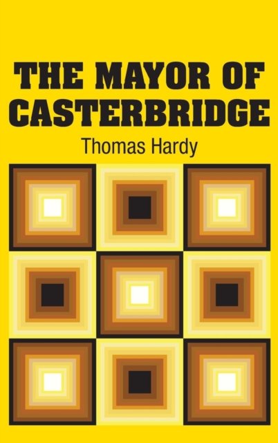 Cover for Thomas Hardy · The Mayor of Casterbridge (Hardcover Book) (2018)