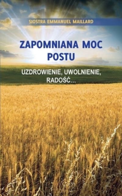 Cover for Siostra Emmanuel Maillard · Zapomniana Moc Postu (Paperback Book) (2022)