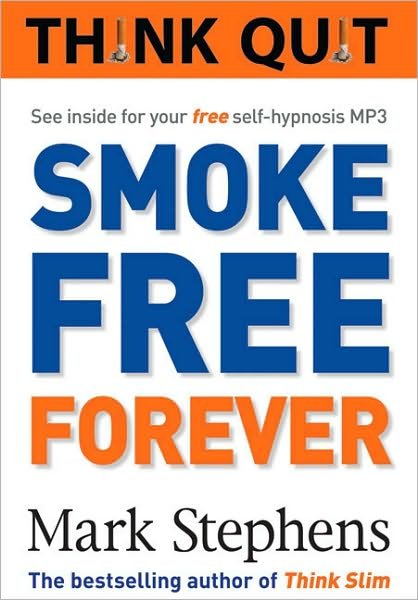 Cover for Mark Stephens · Think Quit: Smoke Free Forever (Paperback Bog) (2010)