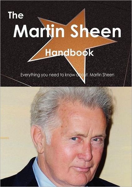 Cover for Emily Smith · The Martin Sheen Handbook - Everything You Need to Know about Martin Sheen (Paperback Book) (2012)
