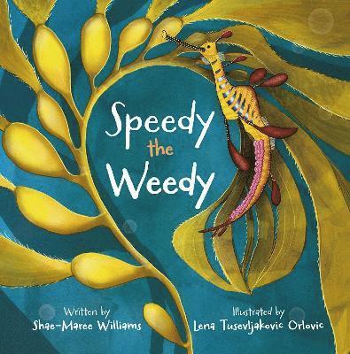 Cover for Shae-Maree Williams · Speedy the Weedy (Hardcover Book) (2024)