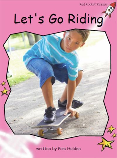 Red Rocket Readers: Pre-Reading Non-Fiction Set C: Let's Go Riding (Reading Level 1/F&P Level B) - Red Rocket Readers - Pam Holden - Books - Flying Start Books Ltd - 9781776541140 - October 7, 2015