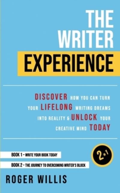 The Writer Experience 2-in-1 - Roger Willis - Bøger - Canada ISBN - 9781777094140 - 12. februar 2020