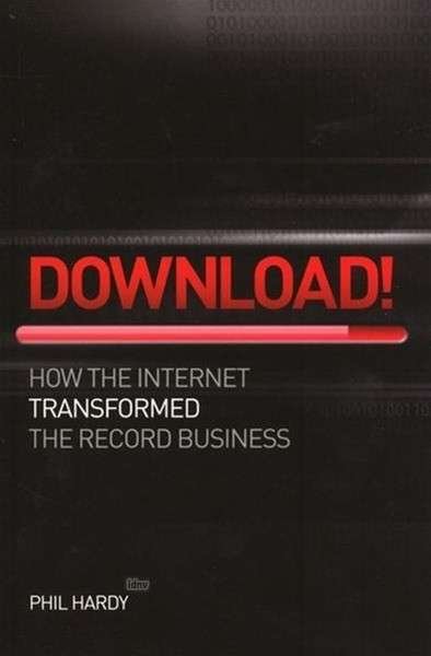 Download: How Digital Destroyed the Record Business - Phil Hardy - Livros - Omnibus Press - 9781780386140 - 1 de junho de 2013
