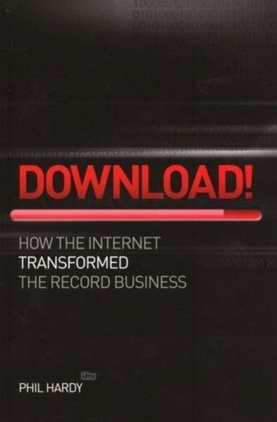 Download: How Digital Destroyed the Record Business - Phil Hardy - Libros - Omnibus Press - 9781780386140 - 1 de junio de 2013
