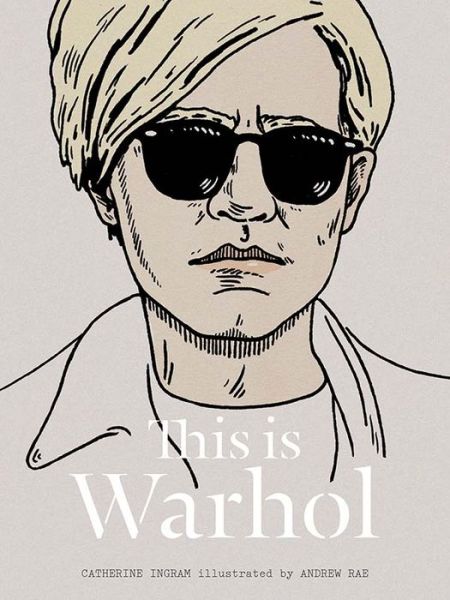 Cover for Catherine Ingram · This is Warhol - This is... (Hardcover Book) (2014)