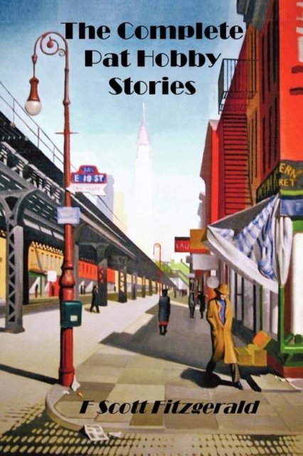 The Pat Hobby Stories - F. Scott Fitzgerald - Kirjat - Benediction Classics - 9781781392140 - maanantai 11. kesäkuuta 2012