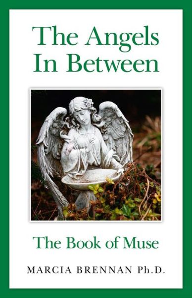 Cover for Marcia Brennan · Angels In Between, The - The Book of Muse (Paperback Book) (2013)