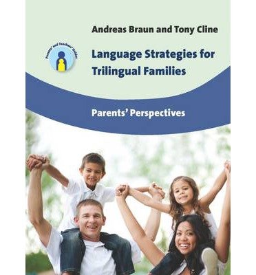Cover for Andreas Braun · Language Strategies for Trilingual Families: Parents' Perspectives - Parents' and Teachers' Guides (Paperback Bog) (2014)
