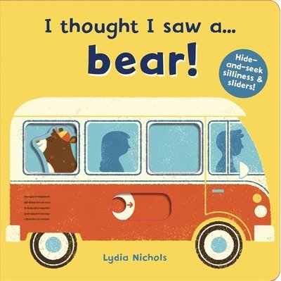 Cover for Ruth Symons · I thought I saw a... bear! - I thought I saw a... (Board book) (2018)