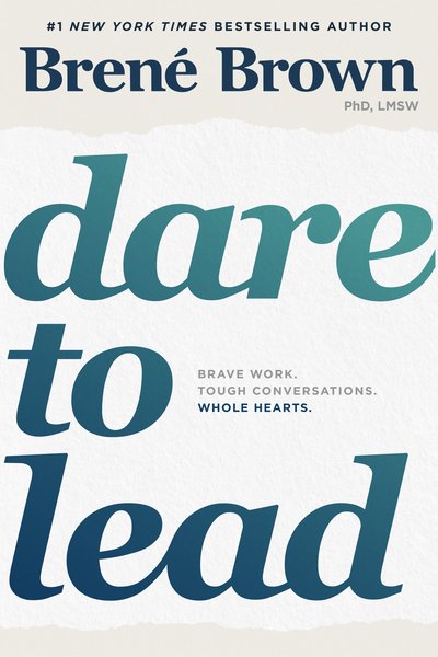 Dare to Lead: Brave Work. Tough Conversations. Whole Hearts. - Brene Brown - Bøker - Ebury Publishing - 9781785042140 - 11. oktober 2018