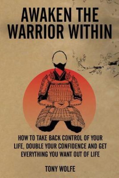 Cover for Tony Wolfe · Awaken the Warrior Within (Paperback Book) (2017)