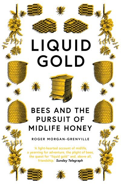 Cover for Roger Morgan-Grenville · Liquid Gold: Bees and the Pursuit of Midlife Honey (Pocketbok) (2021)