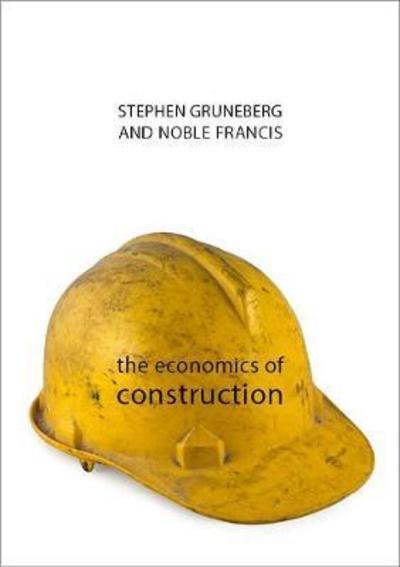 Cover for Gruneberg, Dr Stephen (University College London) · The Economics of Construction - The Economics of Big Business (Hardcover Book) (2018)