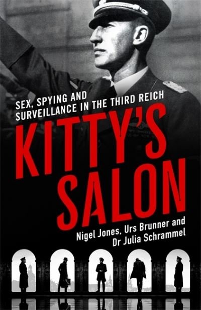 Cover for Nigel Jones · Kitty's Salon: Sex, Spying and Surveillance in the Third Reich (Innbunden bok) (2023)