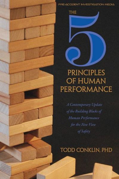 Cover for Conklin, Todd E, PhD · The 5 Principles of Human Performance: A contemporary updateof the building blocks of Human Performance for the new view of safety (Pocketbok) (2019)