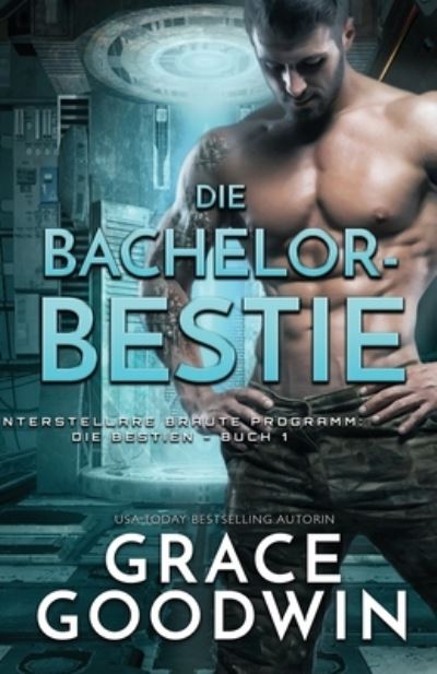 Cover for Grace Goodwin · Die Bachelor-Bestie (Taschenbuch) (2020)