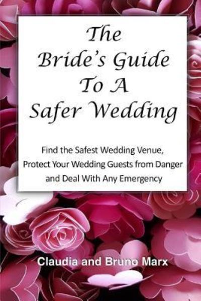 Cover for Claudia Marx · The Bride's Guide To A Safer Wedding (Paperback Book) (2019)