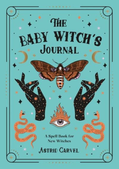 Cover for Astrid Carvel · The Baby Witch's Journal: A Spell Book for New Witches (Paperback Book) (2023)