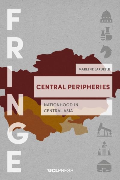 Cover for Marlene Laruelle · Central Peripheries: Nationhood in Central Asia - Fringe (Pocketbok) (2021)