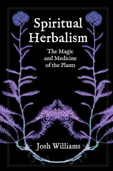 Cover for Josh Williams · Spiritual Herbalism: The Magic and Medicine of the Plants (Pocketbok) (2022)