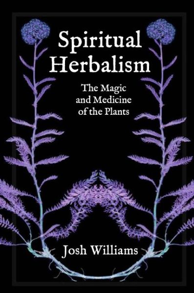 Cover for Josh Williams · Spiritual Herbalism: The Magic and Medicine of the Plants (Paperback Book) (2022)