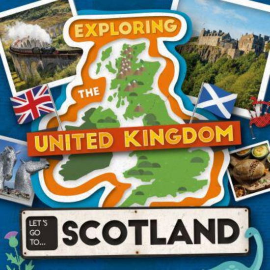 Cover for Leatherland, Noah (Booklife Publishing Ltd) · Let's Go To Scotland - Exploring the United Kingdom (Paperback Book) (2025)