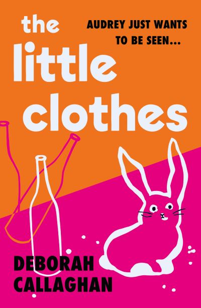 The Little Clothes - Deborah Callaghan - Books - Bedford Square Publishers - 9781835011140 - January 2, 2025