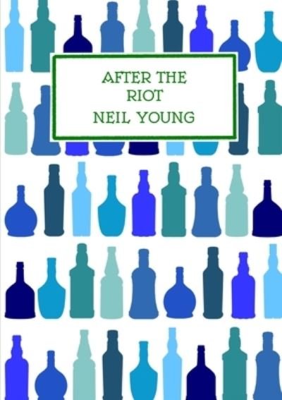 Cover for Neil Young · After the Riot (Paperback Book) (2021)