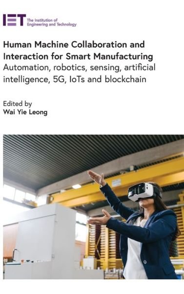 Cover for Wai Yie Leong · Human Machine Collaboration and Interaction for Smart Manufacturing (Innbunden bok) (2022)