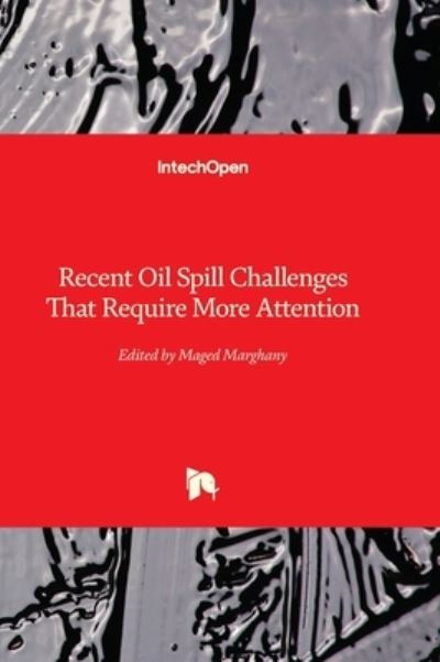 Cover for Maged Marghany · Recent Oil Spill Challenges That Require More Attention (Hardcover Book) (2023)