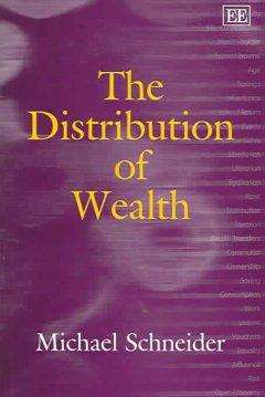 The Distribution of Wealth - Michael Schneider - Books - Edward Elgar Publishing Ltd - 9781840648140 - July 28, 2004