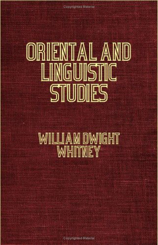 Oriental and Linguistic Studies - the Veda; the Avesta; the Science of Language - William Dwight Whitney - Books - Obscure Press - 9781846646140 - May 24, 2006