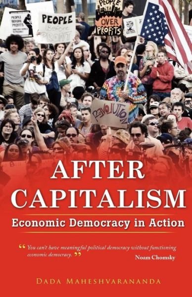 Cover for Dada Maheshvarananda · After Capitalism: Economic Democracy in Action (Pocketbok) (2012)