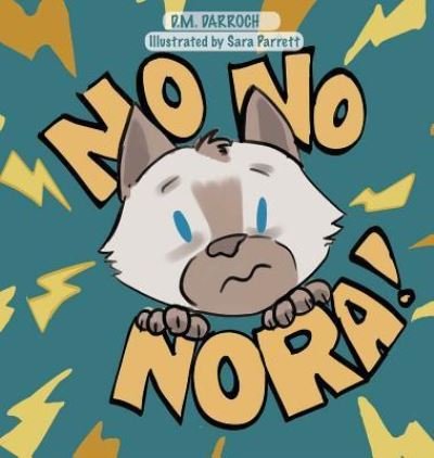 Cover for D.M. Darroch · No, No, Nora! (Hardcover Book) (2019)
