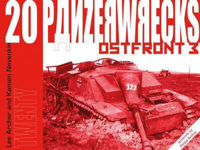 Panzerwrecks 20: Ostfront 3 - Lee Archer - Books - Panzerwrecks Limited - 9781908032140 - July 27, 2016