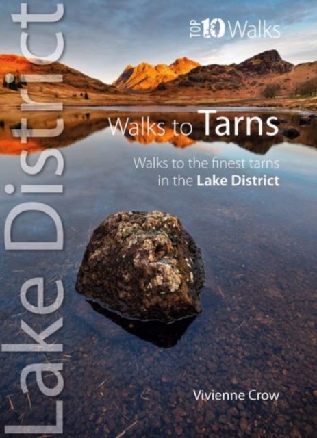 Top 10 Walks to the Tarns in the Lake District - Top 10 Walks - Vivienne Crow - Böcker - Northern Eye Books - 9781914589140 - 1 april 2022