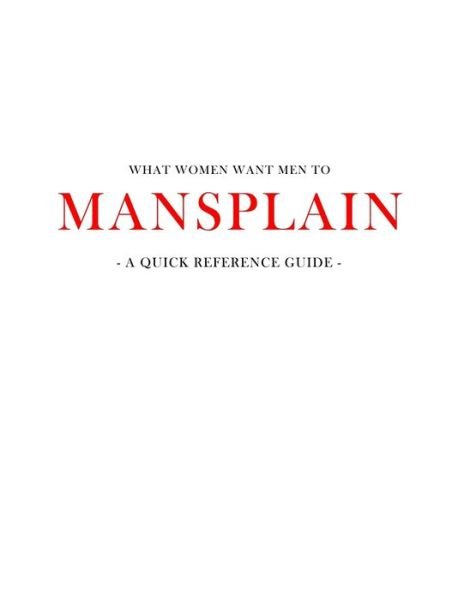 Cover for Amf Media · What women want men to MANSPLAIN (Taschenbuch) (2019)