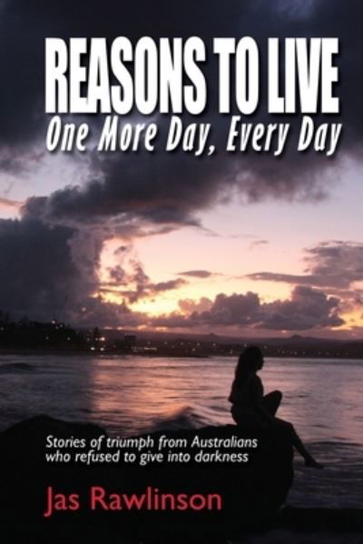 Cover for Jas Rawlinson · Reasons To Live One More Day, Every Day (Pocketbok) (2019)