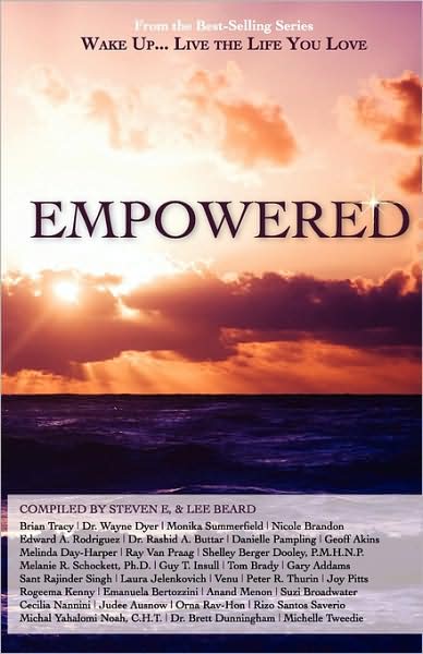 Wake Up...live the Life You Love: Empowered - Steven E. - Books - Global Partnership, LLC - 9781933063140 - February 20, 2009
