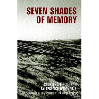 Cover for Terence O'Donnell · Seven Shades of Memory: Stories of Old Iran (Paperback Book) (2006)