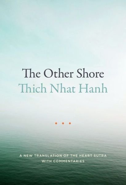 Cover for Thich Nhat Hanh · The Other Shore: A New Translation of the Heart Sutra with Commentaries (Pocketbok) [Revised edition] (2017)