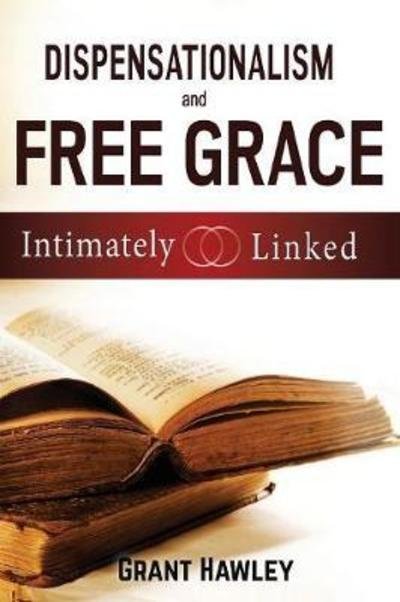 Cover for Grant Hawley · Dispensationalism and Free Grace (Paperback Book) (2017)