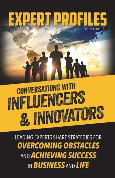 Cover for Authority Media Publishing · Expert Profiles Volume 3 : Conversations with Influencers &amp; Innovators (Paperback Book) (2018)