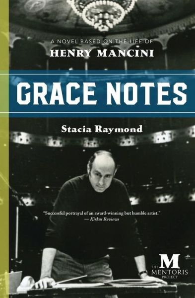 Cover for Stacia Raymond · Grace Notes: A Novel Based on the Life of Henry Mancini (Paperback Book) (2018)