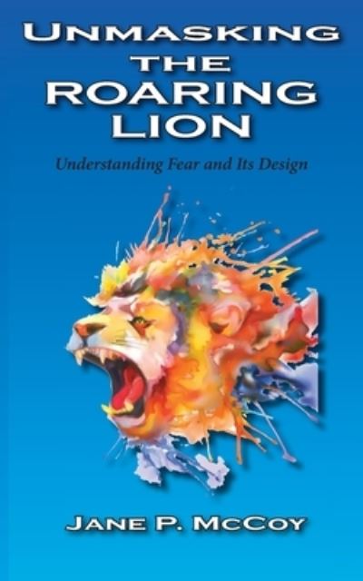 Unmasking the Roaring Lion - Jane P McCoy - Książki - McDougal & Associates - 9781950398140 - 20 marca 2020