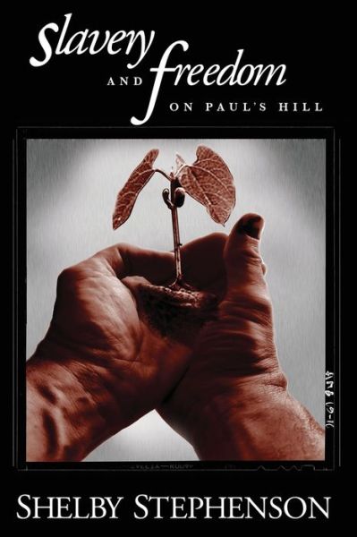 Slavery and Freedom on Paul's Hill - Shelby Stephenson - Books - Press 53 - 9781950413140 - October 4, 2019