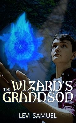 Cover for Levi Samuel · The Wizard's Grandson (Paperback Book) (2022)